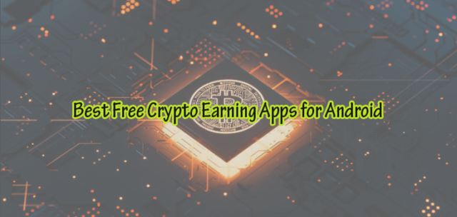 Best Free Crypto Earning Apps