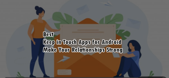 Best Keep in Touch Apps for Android